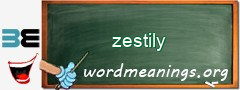 WordMeaning blackboard for zestily